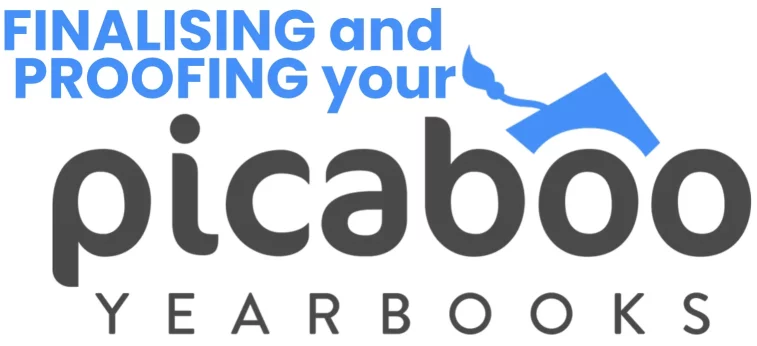 FINALISING AND PROOFING YOUR PICABOO YEARBOOK