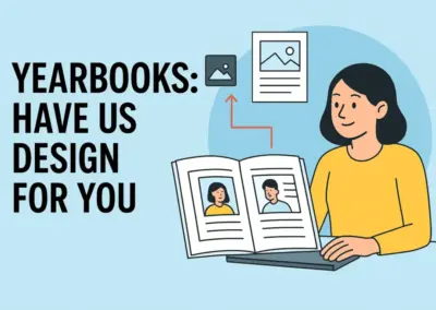 YEARBOOKS – HAVE US DESIGN FOR YOU!