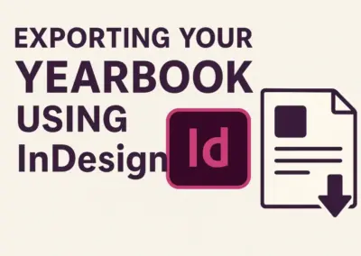 EXPORTING YOUR YEARBOOK USING InDesign